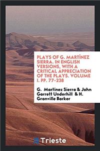 PLAYS OF G. MART NEZ SIERRA. IN ENGLISH