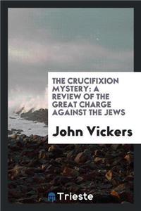 Crucifixion Mystery
