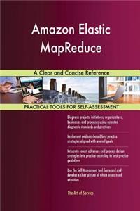 Amazon Elastic MapReduce A Clear and Concise Reference