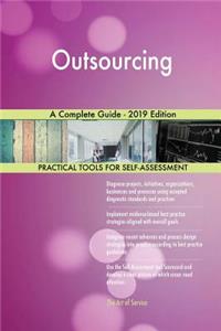 Outsourcing A Complete Guide - 2019 Edition