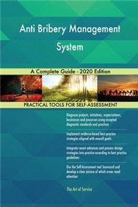 Anti Bribery Management System A Complete Guide - 2020 Edition