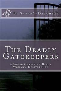 Deadly Gatekeepers: A Young Christian Black Woman's Deliverance