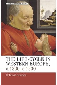 The Life–Cycle in Western Europe, C.1300–C.1500