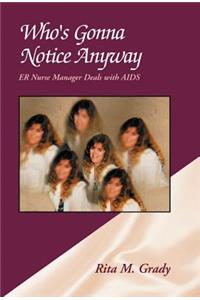 Who's Gonna Notice Anyway