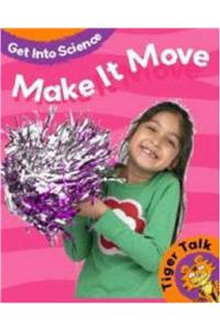 Get Into Science: Make It Move