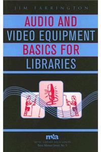 Audio and Video Equipment Basics for Libraries