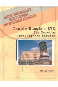 Inside Russia's SVR: The Foreign Intelligence Service