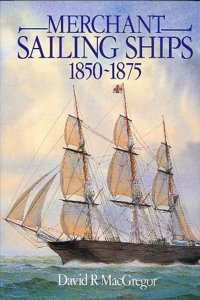 MERCHANT SAILING SHIPS 1850 1875