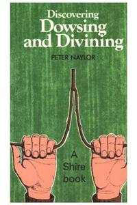 Discovering Dowsing and Divining