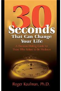 Thirty Seconds That Can Change Your Life