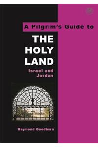 A Pilgrim's Guide to The Holy Land