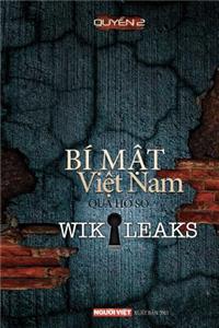 Bi Mat Viet Nam Qua Ho So Wikikeaks (Tap 2)