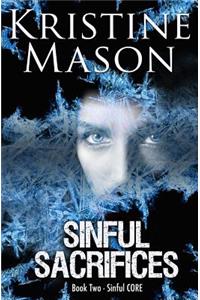 Sinful Sacrifices: Book 2 Sinful C.O.R.E.