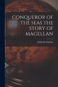 Conqueror of the Seas the Story of Magellan