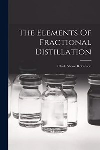 Elements Of Fractional Distillation