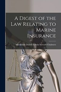 Digest of the Law Relating to Marine Insurance