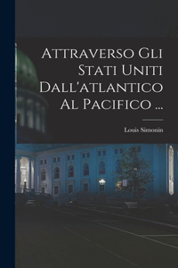 Attraverso Gli Stati Uniti Dall'atlantico Al Pacifico ...