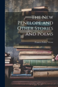 New Penelope and Other Stories and Poems