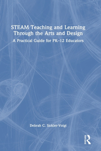 Steam Teaching and Learning Through the Arts and Design