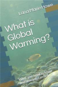 What is Global Warming?