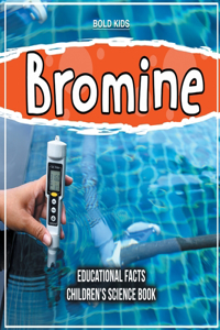 Bromine Educational Facts Children's Science Book