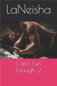 Can't Get Enough 2