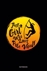Just A Girl Who Loves Pole Vault Notebook