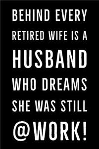 Behind Every Retired Wife