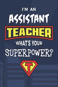 I'm An Assistant Teacher What's Your Superpower?