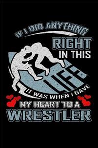 If I Did Anything Right in This Life It Was When I Gave My Heart to a Wrestler