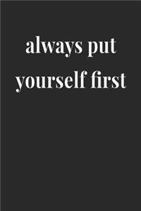 Always Put Yourself First