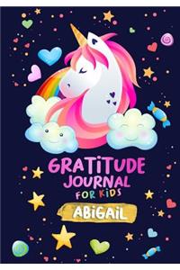 Gratitude Journal for Kids Abigail: A Unicorn Journal to Teach Children to Practice Gratitude and Mindfulness / Children Happiness Notebook