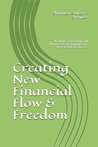 Creating New Financial Flow & Freedom