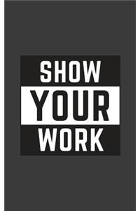 Show Your Work