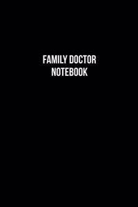 Family Doctor Notebook - Family Doctor Diary - Family Doctor Journal - Gift for Family Doctor