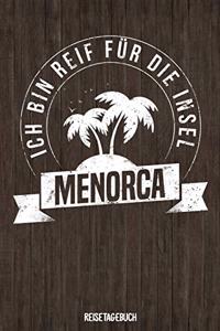 Ich bin reif für die Insel Menorca Reisetagebuch