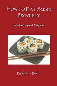 How to Eat Sushi Properly
