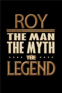 Roy The Man The Myth The Legend