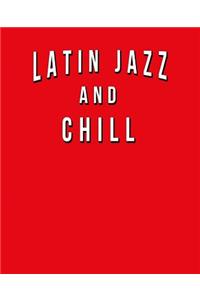 Latin Jazz And Chill