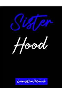 Sister Hood Composition Notebook