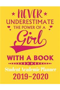 Never Underestimate The Power Of A Girl With A Book Student Academic Planner 2019-2020