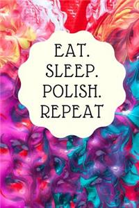 Eat. Sleep. Polish. Repeat