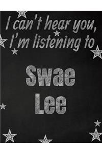I can't hear you, I'm listening to Swae Lee creative writing lined notebook