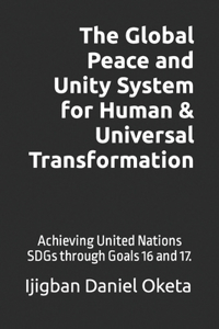 Global Peace and Unity System for Human & Universal Transformation