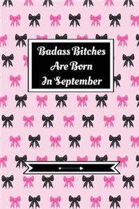 Badass Bitches Are Born In September