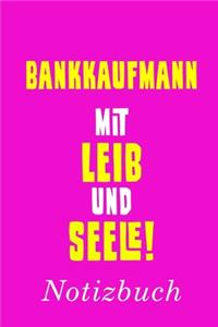Bankkaufmann Mit Leib Und Seele Notizbuch