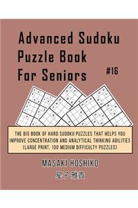 Advanced Sudoku Puzzle Book For Seniors #16