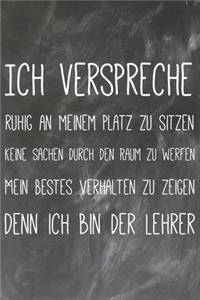 Ich verspreche ruhig an meinem Platz zu sitzen