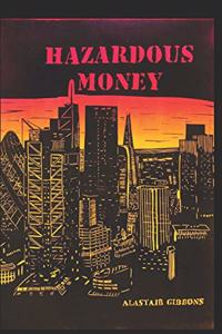 Hazardous Money