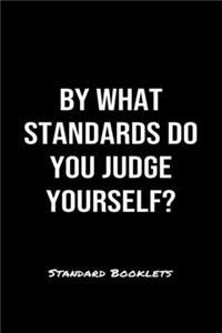 By What Standards Do You Judge Yourself?